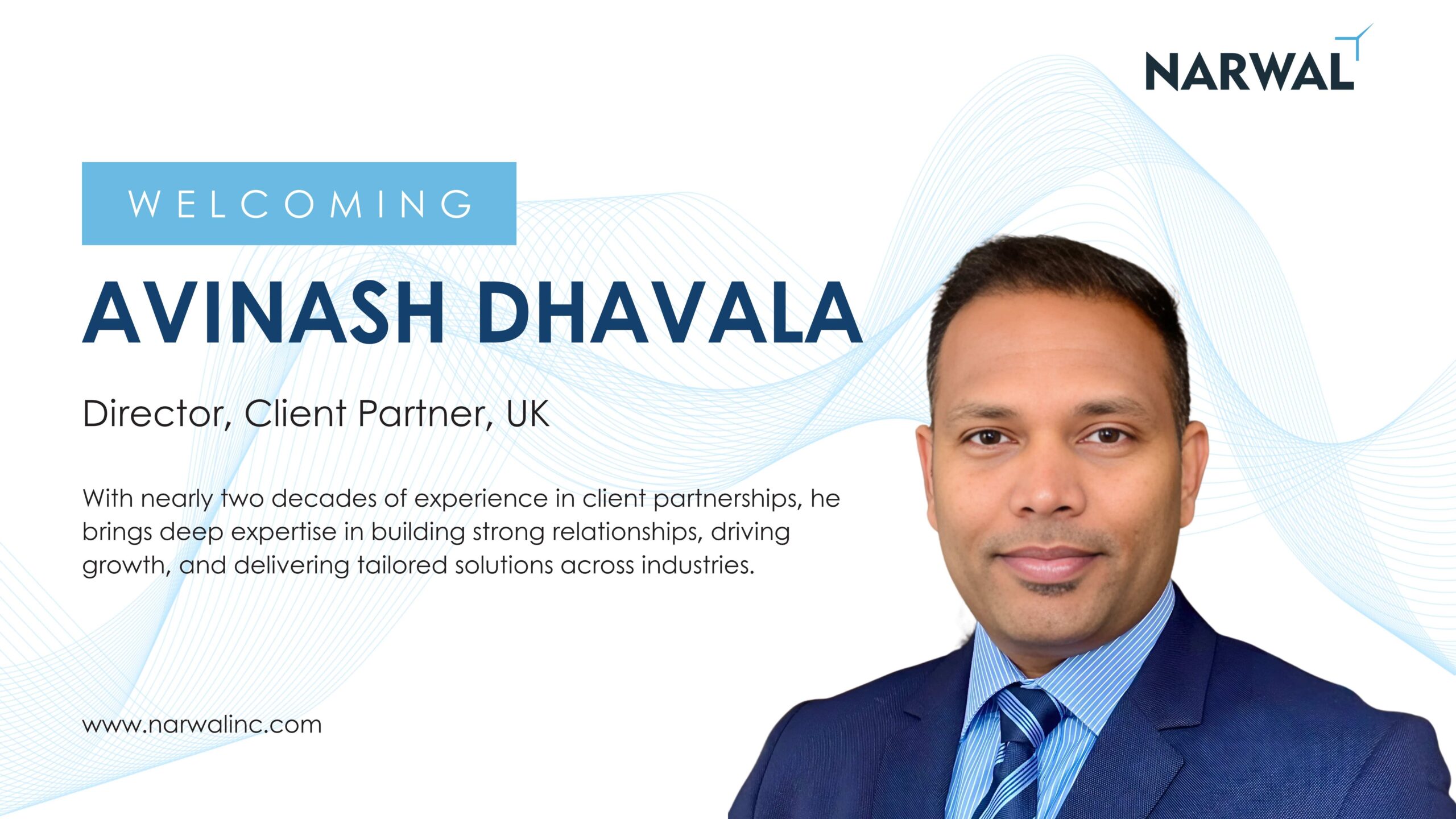 Narwal Welcomes Avinash Dhavala to Drive UK & Europe Expansion and Strengthen Strategic Client Relationships