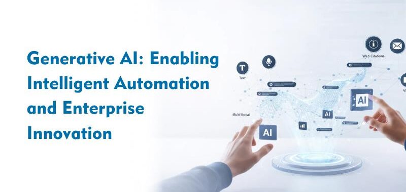 Generative AI : Enabling Intelligent Automation and Enterprise Innovation