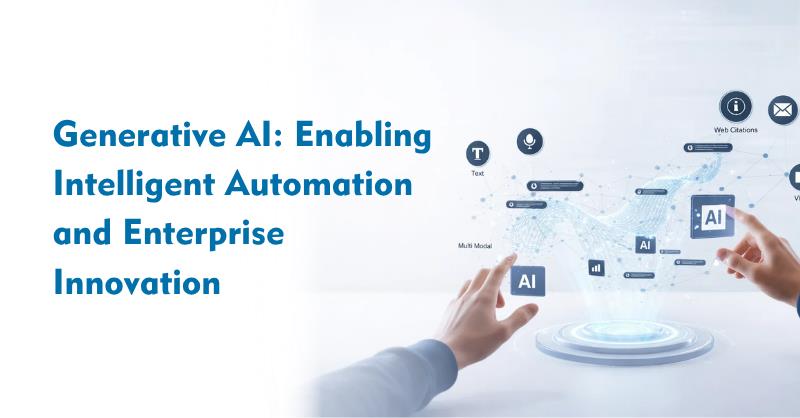 Generative AI : Enabling Intelligent Automation and Enterprise Innovation
