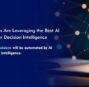 How Enterprises Are Leveraging the Best AI Agents to Power Decision Intelligence