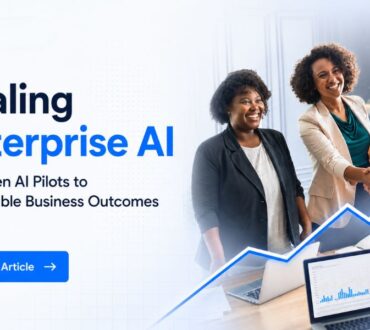 Scaling Enterprise AI: From Gen AI Pilots to Measurable Business Outcomes