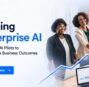 Scaling Enterprise AI: From Gen AI Pilots to Measurable Business Outcomes