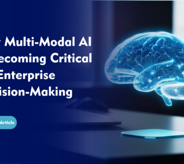Why Multi-Modal AI is Becoming Critical for Enterprise Decision-Making