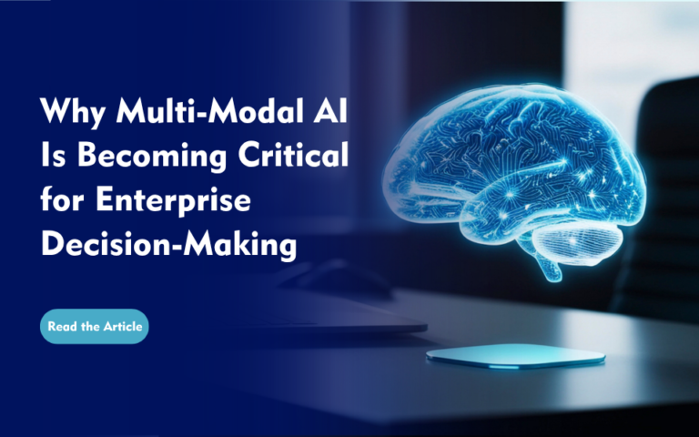 Why Multi-Modal AI is Becoming Critical for Enterprise Decision-Making