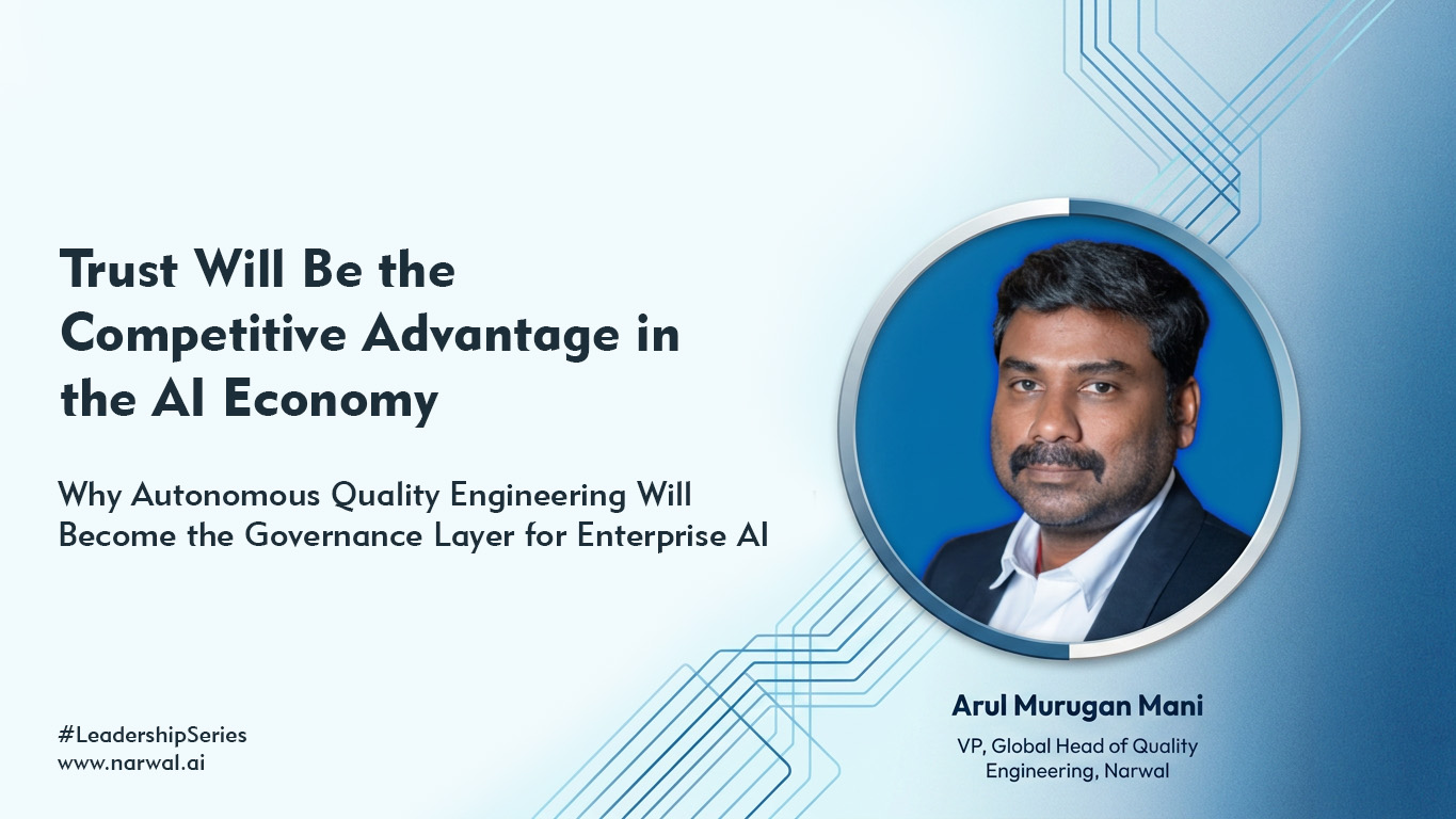 Trust Will Be the Competitive Advantage in the AI Economy: Why Every Enterprise Needs Autonomous Quality Engineering