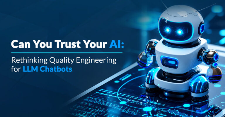 Can You Trust Your AI: Rethinking Quality Engineering for LLM Chatbots
